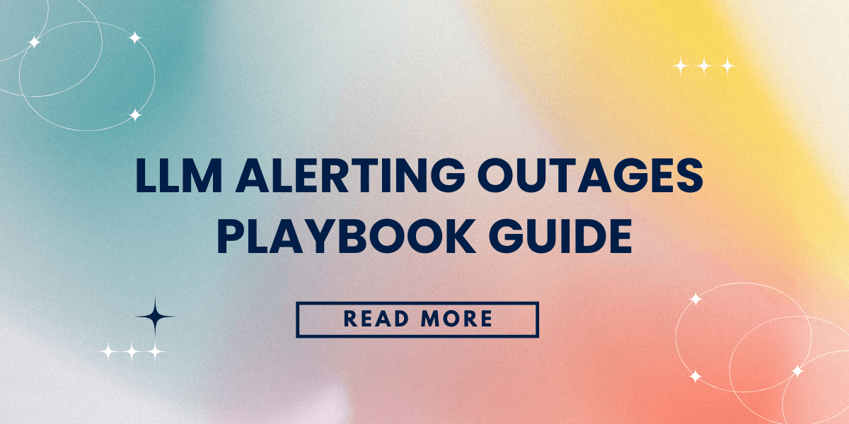 LLM Alerting Outages Playbook Guide