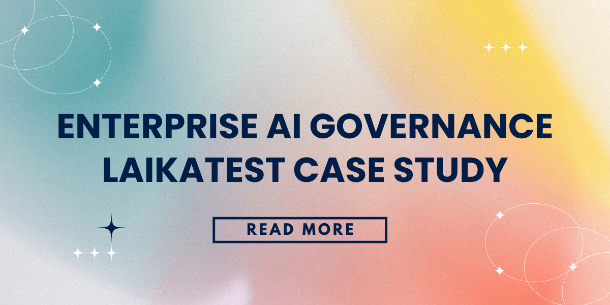 Enterprise AI Governance LaikaTest Case Study