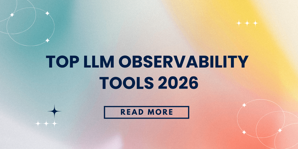 Top LLM Observability Tools 2026