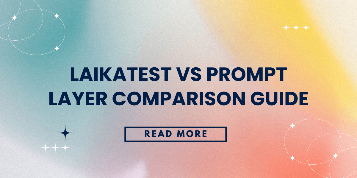 LaikaTest vs Prompt Layer Comparison Guide